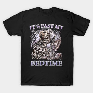 It's Past My Bedtime T-Shirt